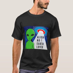 Alien Kein Erdliebhaber Lustiges Alien T-Shirt
