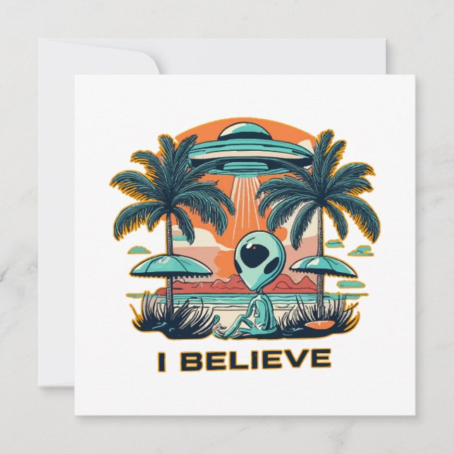 Alien mit UFO I BELIEVE (Vorderseite)