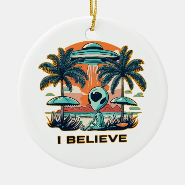 Alien mit UFO I BELIEVE Keramik Ornament (Vorne)