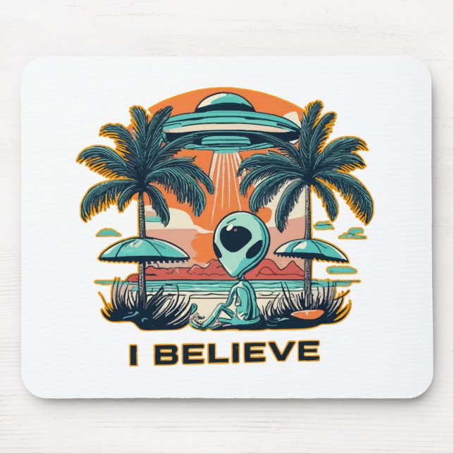 Alien mit UFO I BELIEVE Mousepad (Vorne)