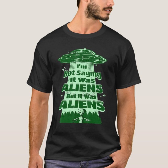 Alien Quotes Science Fiction Alien Raumschiff T-Shirt (Vorderseite)