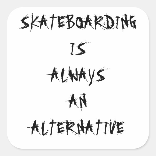 alien radio "sticker SKATEBOARDING IS ALWAYS AN Quadratischer Aufkleber (Vorderseite)
