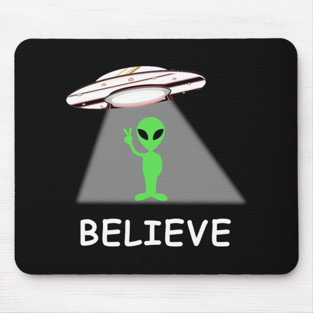 Alien-Shirt - Ich glaube neue coole UFO  Mousepad (Vorne)
