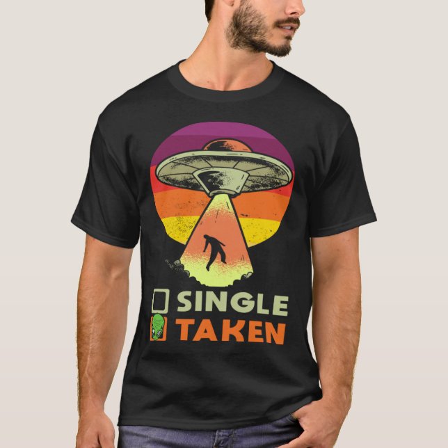 Alien Single Or Taken Love for Valentine's Day T-Shirt (Vorderseite)