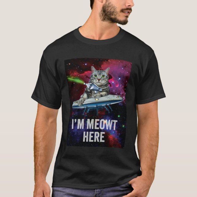 Alien Space Cat I m Meowt Here UFO T-Shirt (Vorderseite)