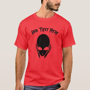 Alien, Sprichwort hinzufügen, Text bearbeiten T-Shirt