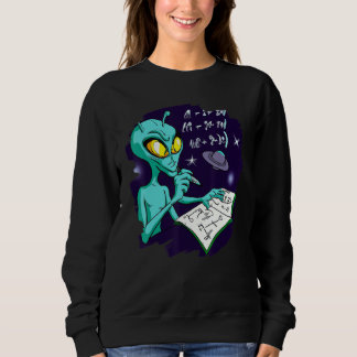 Alien Studying Solving Math Science Physics Equati Sweatshirt