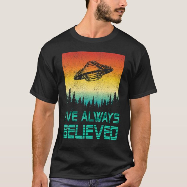 Alien Ufo Abduction Ive immer geglaubt Männer Frau T-Shirt (Vorderseite)