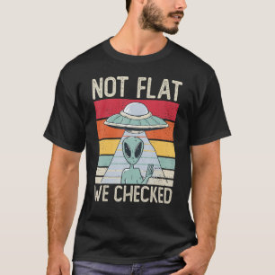 Alien Ufo Nicht flach Wir haben Alien 1 geprüft T-Shirt