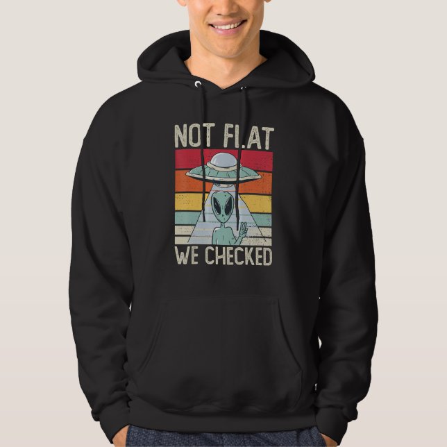 Alien Ufo Not Flat We Checked Alien 1 Hoodie (Vorderseite)