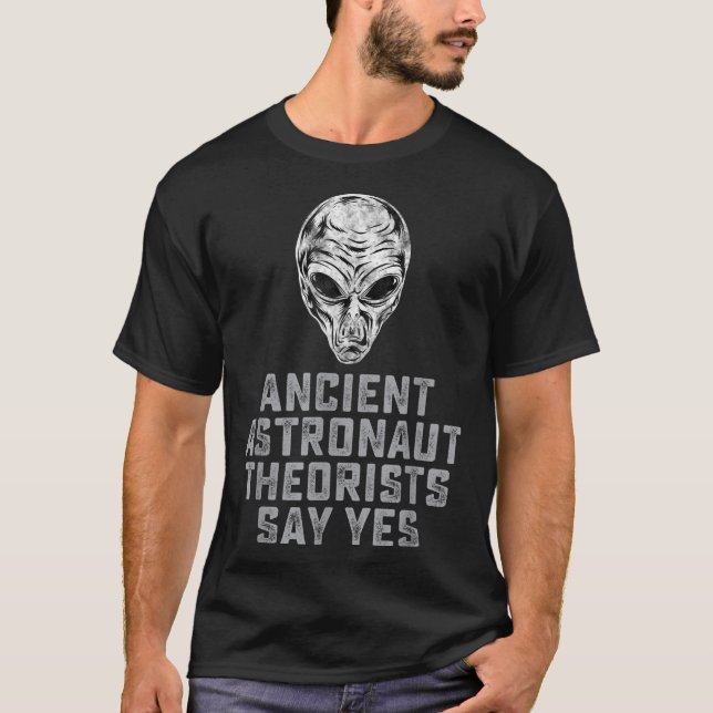 Alien Ufo Outer Space Ancient Astronaut Theorists T-Shirt (Vorderseite)