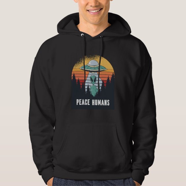 Alien Ufo sighting Peace Humans Hoodie (Vorderseite)