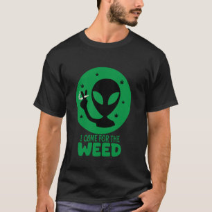 Alien Unkraut-Shirt Komm für Unkraut - Lustige Mar T-Shirt