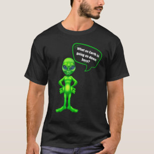 Alien: Was auf der Erde für Männer und Frauen bede T-Shirt