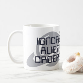 Alienbefehle ignorieren kaffeetasse