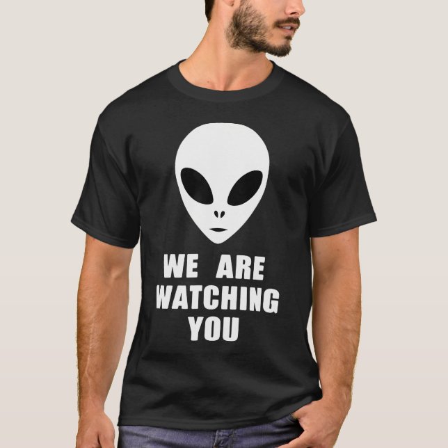 Aliengesicht - Wir beobachten dich - Lustiger Spru T-Shirt (Vorderseite)
