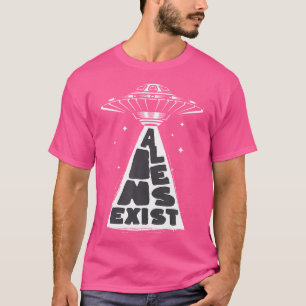 Aliens existieren lustiges Ufo T-Shirt