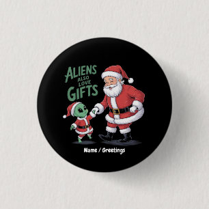 Aliens lieben auch Geschenke Eine lustige Sicht au Button