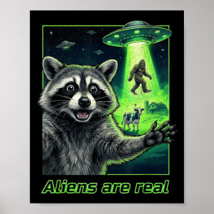 Aliens sind echt Waschbär Selfie UFO Bigfoot Poster