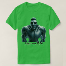 Aliens sind REAL! T-Shirt