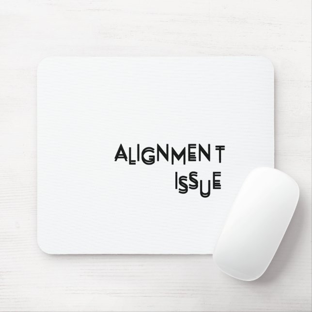 Alignment Issue Aesthetic Typography Precision Mousepad (Mit Mouse)