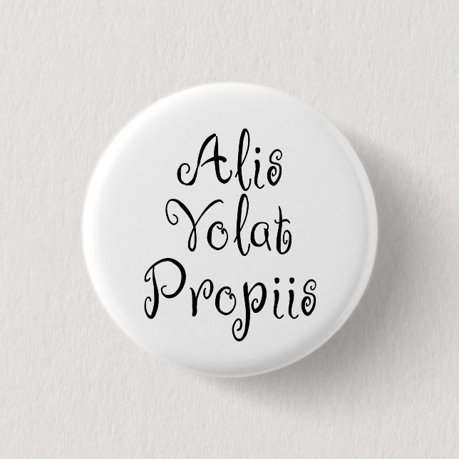 Alis Volat Propiis Button (Vorderseite)