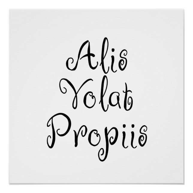 Alis Volat Propiis Poster (Vorderseite)