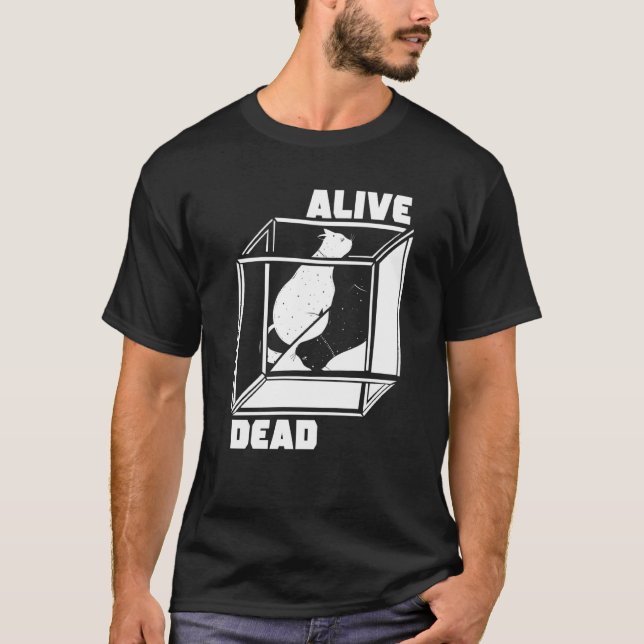 Alive and Dead Quantum Mechanics Schroed T-Shirt (Vorderseite)