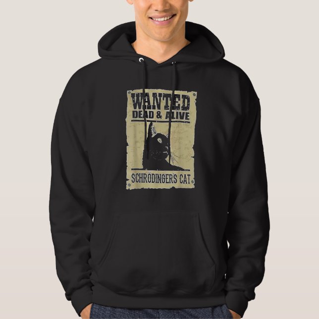 Alive Schrodinger's Cat Wanted Dead Hoodie (Vorderseite)