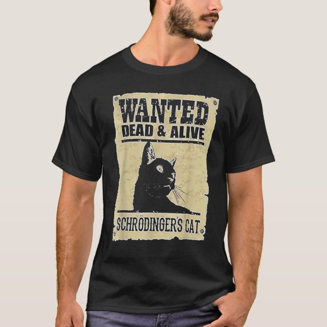 Alive Schrodingers Katze Wollte Dead T-Shirt (Vorderseite)