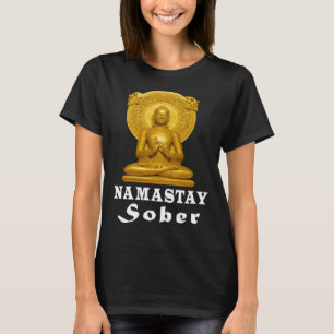 Alkohol-Abstinenz-Buddha Nüchtern Namastay Hoffnun T-Shirt