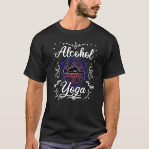Alkohol Betrunken Yoga Party Festival Spaß T-Shirt
