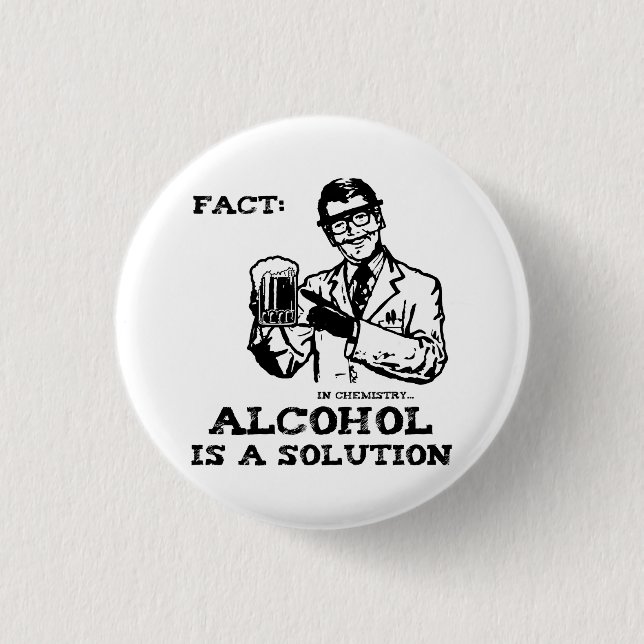 Alkohol ist eine Lösung in der Retro Chemie Button (Vorderseite)