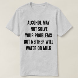 Alkohol kann Ihr Problem-T-Shirt möglicherweise T-Shirt