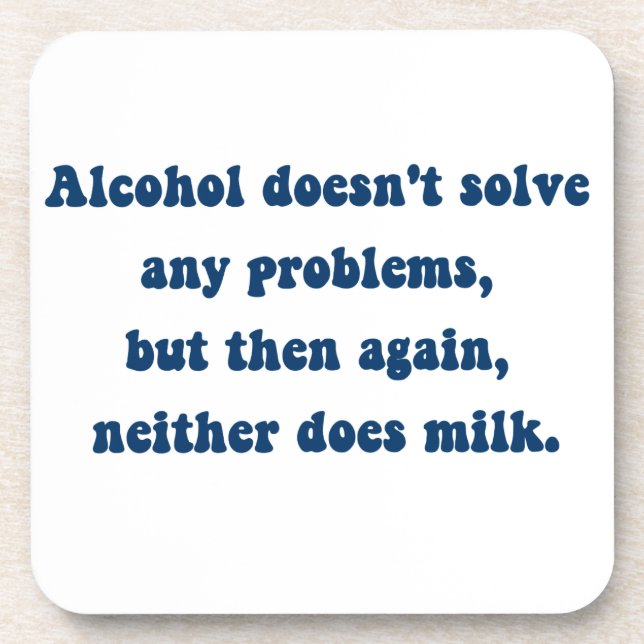 Alkohol löst keine Probleme, Milch? Untersetzer (Vorderseite)