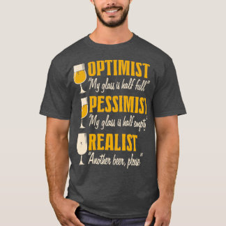 Alkohol Optimist Pessimist Realist Funny Beer desi T-Shirt