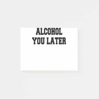 Alkohol später post-it klebezettel