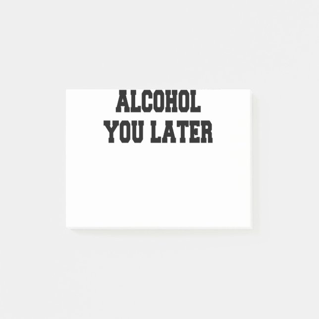 Alkohol später post-it klebezettel (Vorderseite)