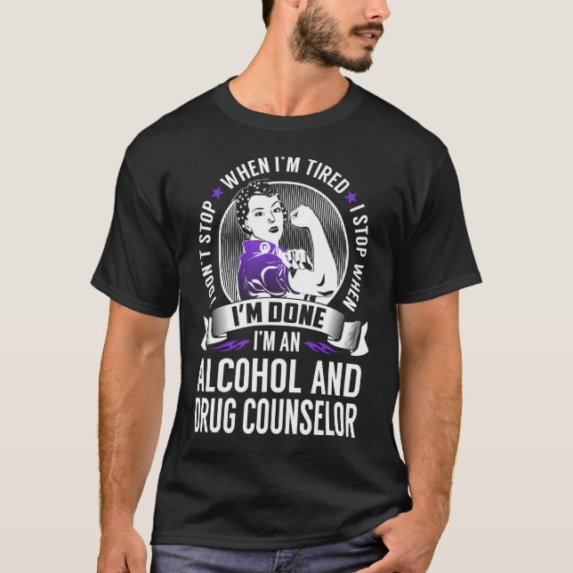 Alkohol- und Drogenberater stoppen, wenn ich ferti T-Shirt (Vorderseite)