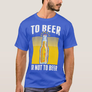 Alkohol zu bieren oder nicht, um lustige Männer Fr T-Shirt