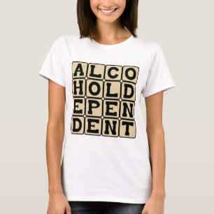 Alkoholabhängig, Alkoholiker T-Shirt