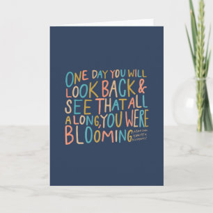All along, you were blooming greeting card karte