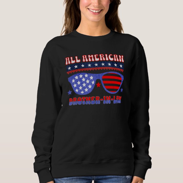 ALL AMERICAN BROTHER IN LAW 4TH OF JULY PATRIOTIC  SWEATSHIRT (Vorderseite)