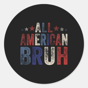 All American Bruh 4. Juli Boys Patriotic USA W Runder Aufkleber