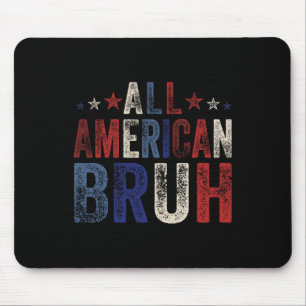 All American Bruh 4. Juli Jungen Patriotisch Usa W Mousepad