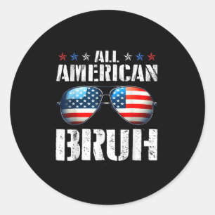 All American Bruh Funny US Flag Happy Independenz Runder Aufkleber