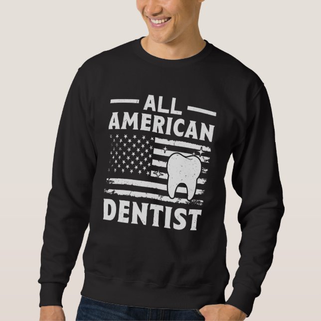 All American Dentist Sweatshirt (Vorderseite)