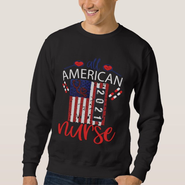 All American Nurse 2021 4th of July USA Flag Nursi Sweatshirt (Vorderseite)