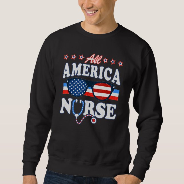 All American Nurse 4th Of July Patriotic Nurse Lif Sweatshirt (Vorderseite)