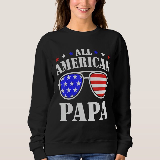 All American Papa 4th of July 2023 All American Br Sweatshirt (Vorderseite)